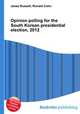 Opinion polling for the South Korean presidential election, 2012, Jesse Russell,Ronald Cohn 