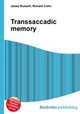 Transsaccadic memory, Jesse Russell,Ronald Cohn 