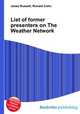 List of former presenters on The Weather Network, Jesse Russell,Ronald Cohn 