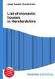List of monastic houses in Herefordshire, Jesse Russell,Ronald Cohn 