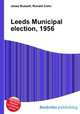Leeds Municipal election, 1956, Jesse Russell,Ronald Cohn 