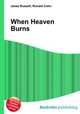 When Heaven Burns, Jesse Russell,Ronald Cohn 