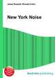New York Noise, Jesse Russell,Ronald Cohn 