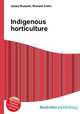 Indigenous horticulture, Jesse Russell,Ronald Cohn 
