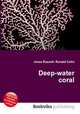 Deep-water coral, Jesse Russell,Ronald Cohn 