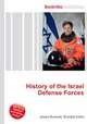 History of the Israel Defense Forces, Jesse Russell,Ronald Cohn 