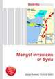 Mongol invasions of Syria, Jesse Russell,Ronald Cohn 