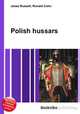 Polish hussars, Jesse Russell,Ronald Cohn 