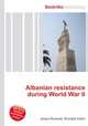 Albanian resistance during World War II, Jesse Russell,Ronald Cohn 