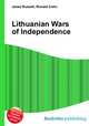 Lithuanian Wars of Independence, Jesse Russell,Ronald Cohn 