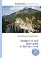 History of rail transport in Switzerland, Jesse Russell,Ronald Cohn 