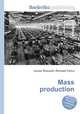 Mass production, Jesse Russell,Ronald Cohn 