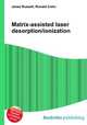 Matrix-assisted laser desorption/ionization, Jesse Russell,Ronald Cohn 