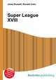 Super League XVIII, Jesse Russell,Ronald Cohn 