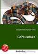 Coral snake, Jesse Russell,Ronald Cohn 