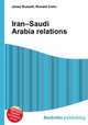Iran–Saudi Arabia relations, Jesse Russell,Ronald Cohn 