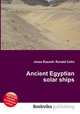 Ancient Egyptian solar ships, Jesse Russell,Ronald Cohn 