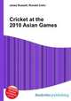 Cricket at the 2010 Asian Games, Jesse Russell,Ronald Cohn 