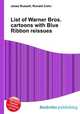 List of Warner Bros. cartoons with Blue Ribbon reissues, Jesse Russell,Ronald Cohn 
