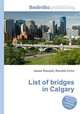 List of bridges in Calgary, Jesse Russell,Ronald Cohn 