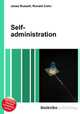 Self-administration, Jesse Russell,Ronald Cohn 