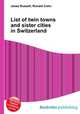 List of twin towns and sister cities in Switzerland, Jesse Russell,Ronald Cohn 