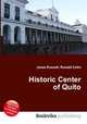 Historic Center of Quito, Jesse Russell,Ronald Cohn 