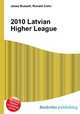 2010 Latvian Higher League, Jesse Russell,Ronald Cohn 