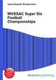 WVSSAC Super Six Football Championships, Jesse Russell,Ronald Cohn 