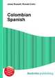 Colombian Spanish, Jesse Russell,Ronald Cohn 