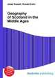 Geography of Scotland in the Middle Ages, Jesse Russell,Ronald Cohn 