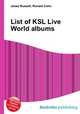 List of KSL Live World albums, Jesse Russell,Ronald Cohn 