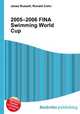 2005–2006 FINA Swimming World Cup, Jesse Russell,Ronald Cohn 