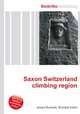 Saxon Switzerland climbing region, Jesse Russell,Ronald Cohn 
