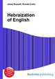 Hebraization of English, Jesse Russell,Ronald Cohn 