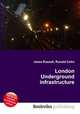 London Underground infrastructure, Jesse Russell,Ronald Cohn 