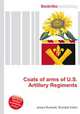 Coats of arms of U.S. Artillery Regiments, Jesse Russell,Ronald Cohn 