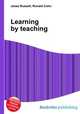 Learning by teaching, Jesse Russell,Ronald Cohn 