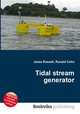 Tidal stream generator, Jesse Russell,Ronald Cohn 