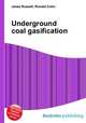 Underground coal gasification, Jesse Russell,Ronald Cohn 