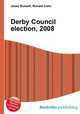 Derby Council election, 2008, Jesse Russell,Ronald Cohn 
