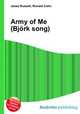 Army of Me (Bjork song), Jesse Russell,Ronald Cohn 