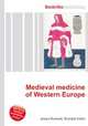 Medieval medicine of Western Europe, Jesse Russell,Ronald Cohn 
