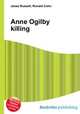 Anne Ogilby killing, Jesse Russell,Ronald Cohn 