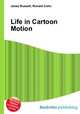 Life in Cartoon Motion, Jesse Russell,Ronald Cohn 