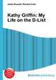 Kathy Griffin: My Life on the D-List, Jesse Russell,Ronald Cohn 