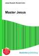 Master Jesus, Jesse Russell,Ronald Cohn 