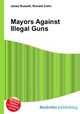 Mayors Against Illegal Guns, Jesse Russell,Ronald Cohn 