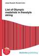 List of Olympic medalists in freestyle skiing, Jesse Russell,Ronald Cohn 