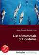 List of mammals of Honduras, Jesse Russell,Ronald Cohn 